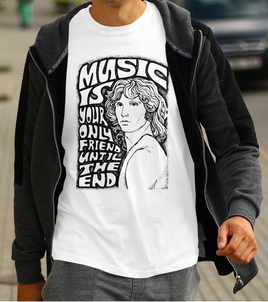 Music Is Your Only Friend Until The End T-Shirt