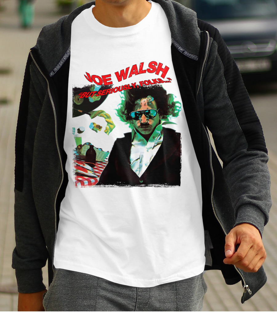 Joe Walsh But Seriously Folks T-Shirt