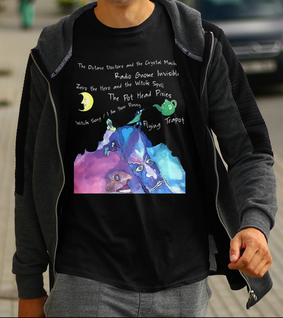 The Octave Doctors And The Crystal Machine Radio Gnome Invisible Zero The Hero And The Witch's Spell The Pot Head Pixies Witch's Song Flying Teapot T-Shirt