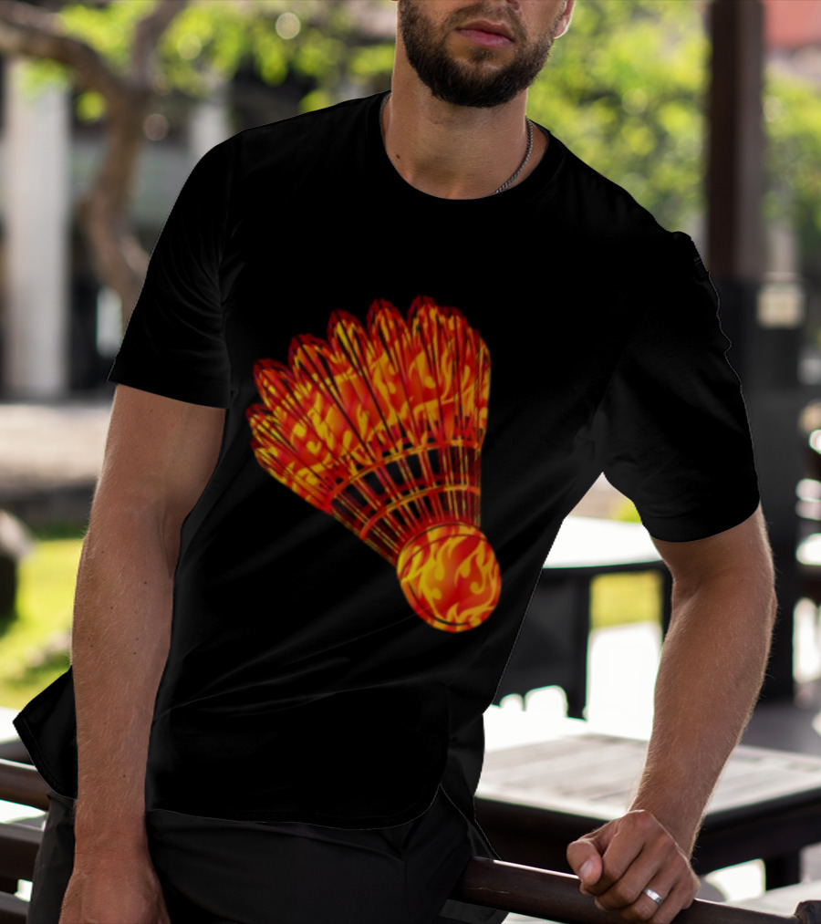 Badminton Shuttlecock In Fire Flames T-Shirt
