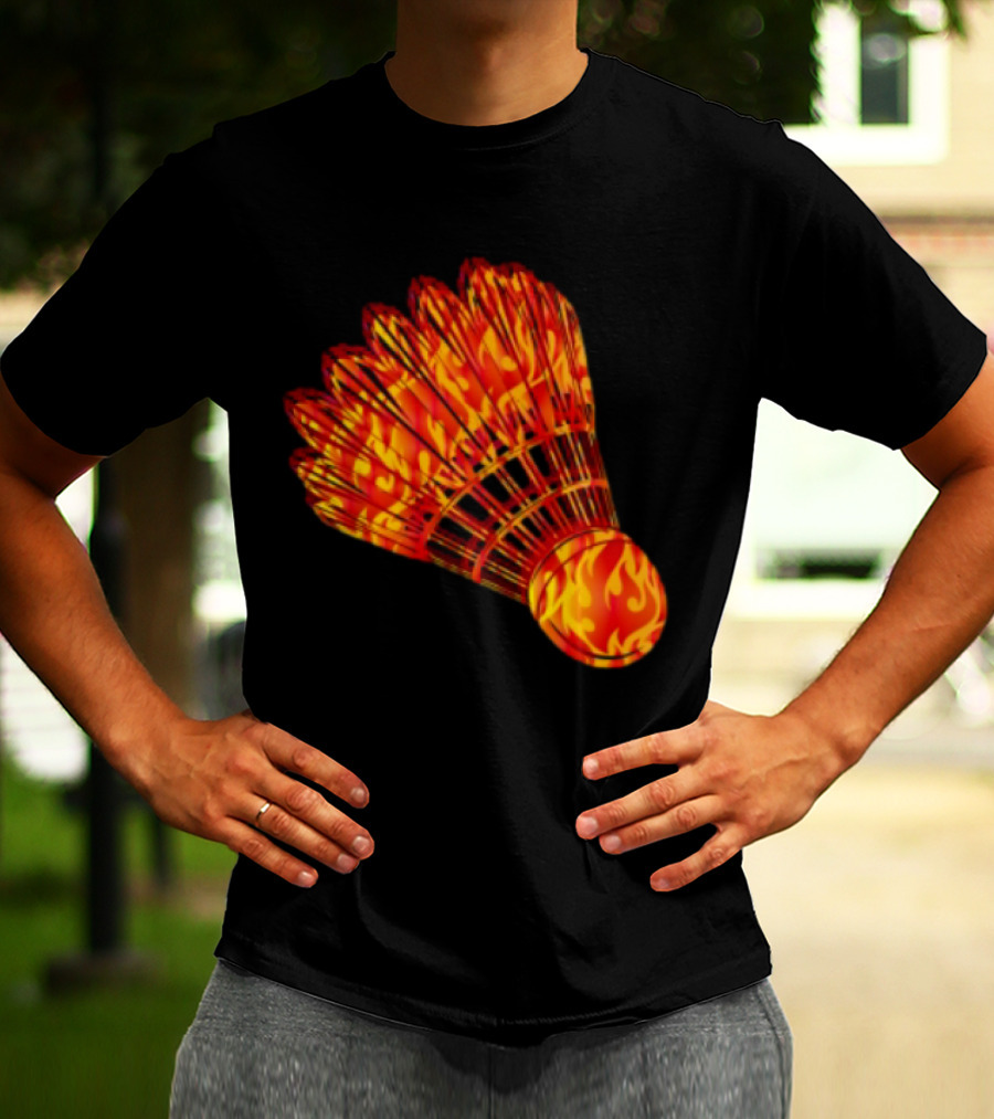 Badminton Shuttlecock In Fire Flames T-Shirt
