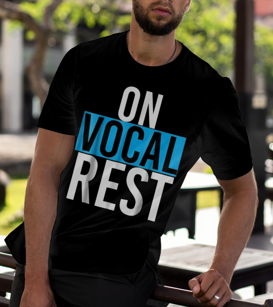 On Vocal Rest Funny Singer Musician Humor T-Shirt