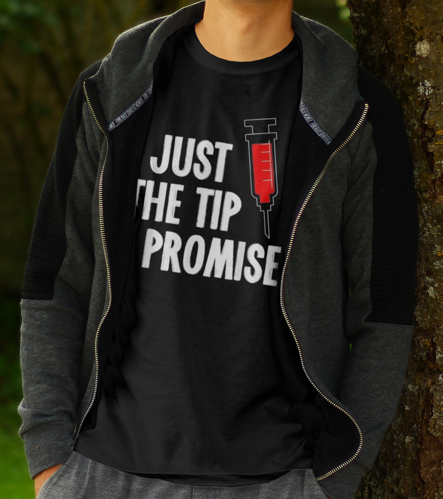 Just The Tip I Promise Nurses Week Syringe T-Shirt