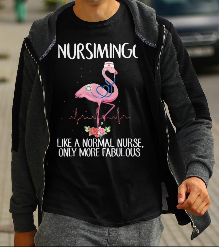 Nursimingo Like A Normal Nurse Only More Fabulous Flamingo With Stethoscope And Nurse Cap And Heartbeat Line T-Shirt