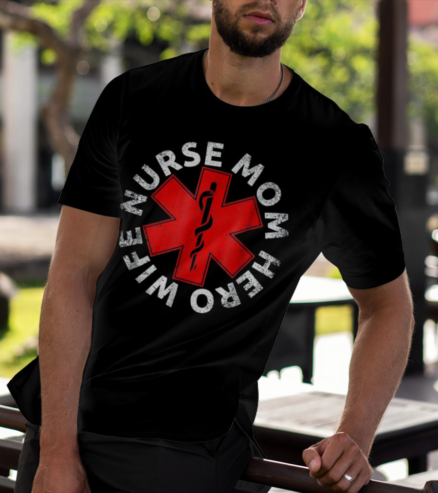 Nurse Wife Mom Hero Red Star Of Life T-Shirt