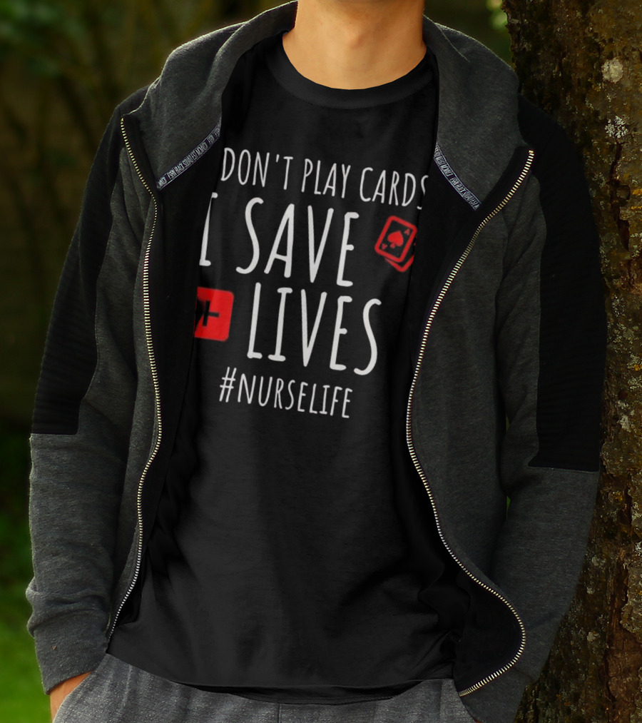 I Don't Play Cards I Save Lives Nurse Life Playing Cards Icon Red Cross T-Shirt
