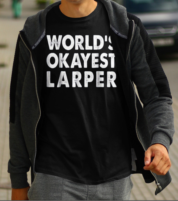 World's Okayest Larper T-Shirt