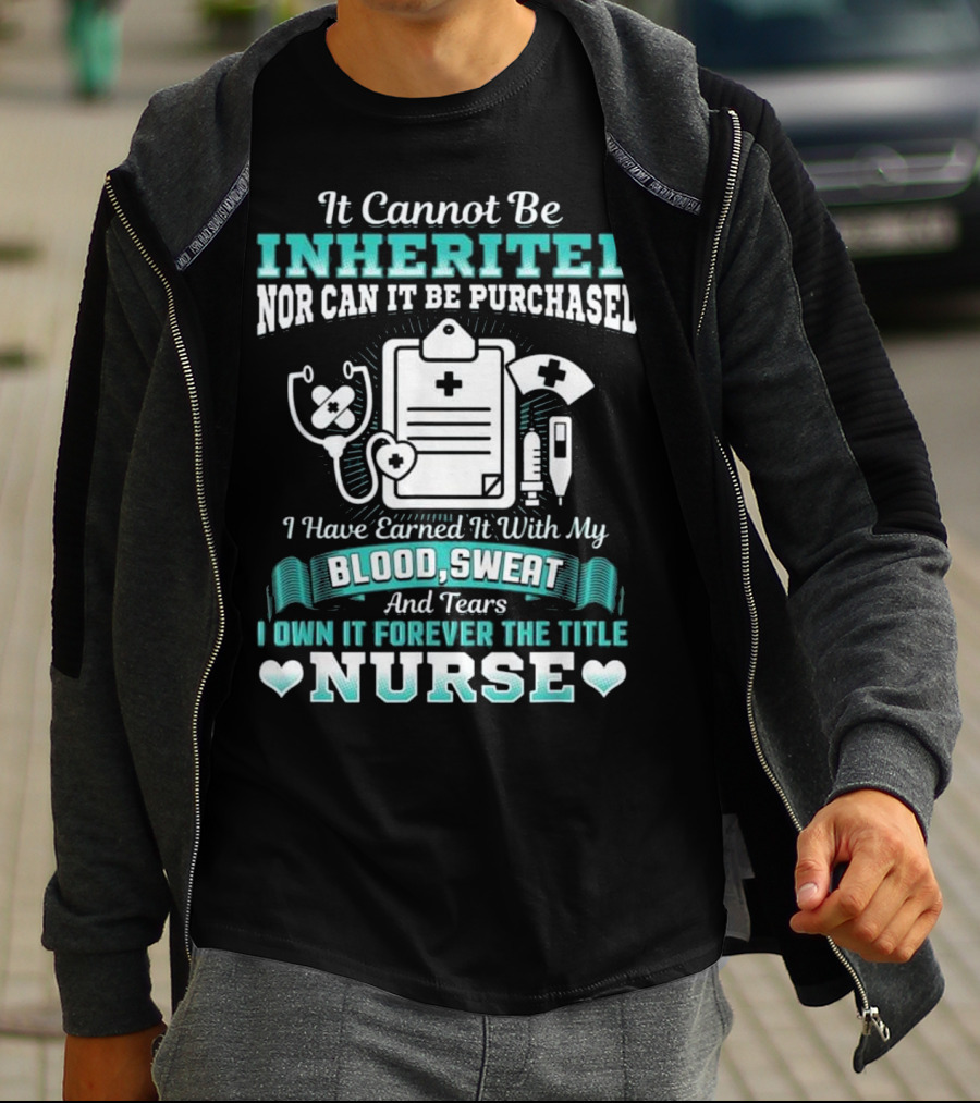 Nursing School Graduation RN LPN Earned With Blood Sweat And Tears Forever The Title Nurse T-Shirt