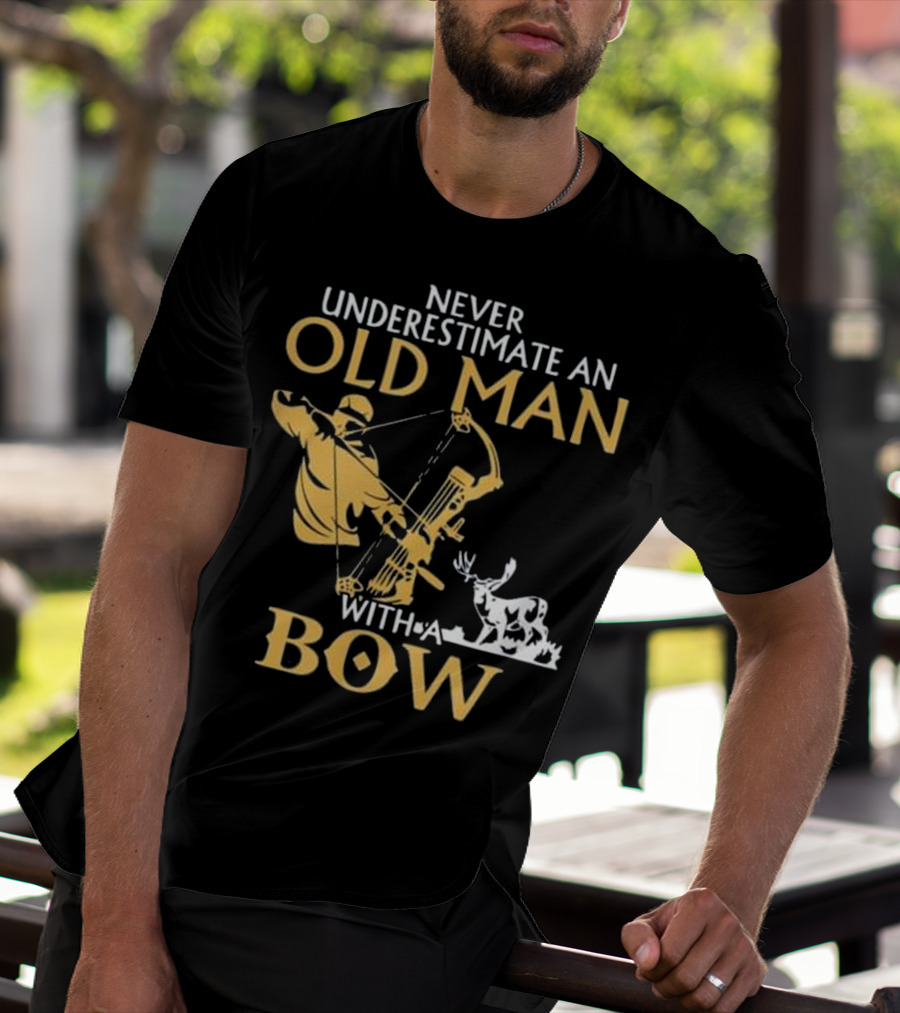 Never Underestimate An Old Man With A Bow Archery And Deer T-Shirt