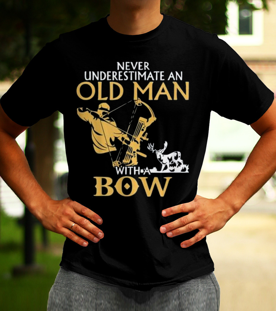 Never Underestimate An Old Man With A Bow Archery And Deer T-Shirt