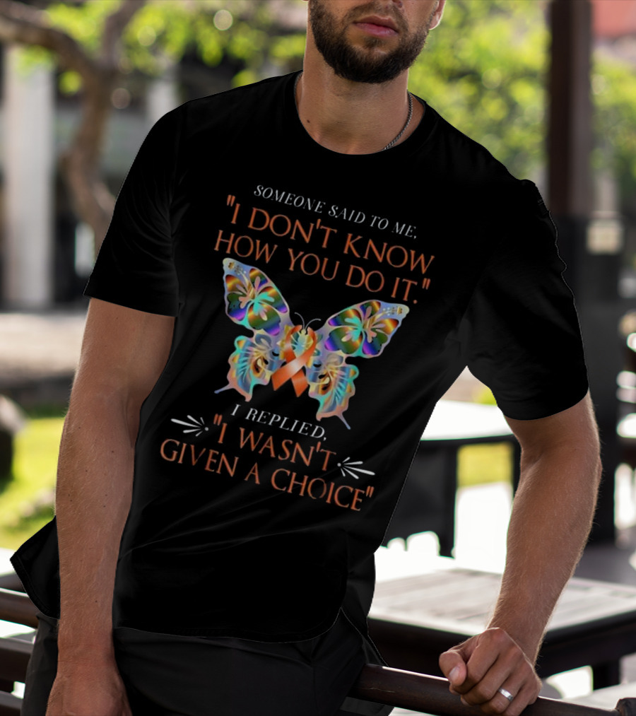 Someone Said To Me I Don't Know How You Do It ADHD Awareness Orange Butterfly Warrior T-Shirt
