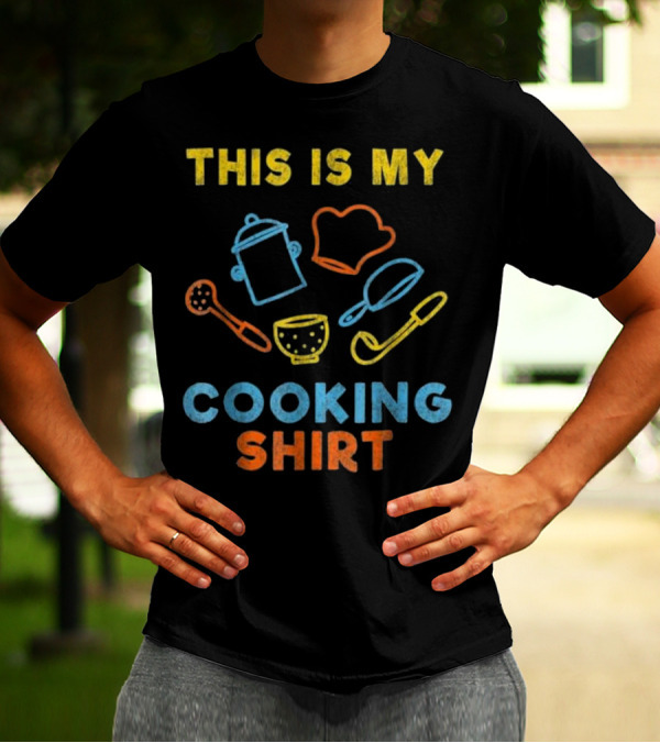 This Is My Cooking Shirt With Pot Hat Spatula Ladle Whisk And Bowl T-Shirt
