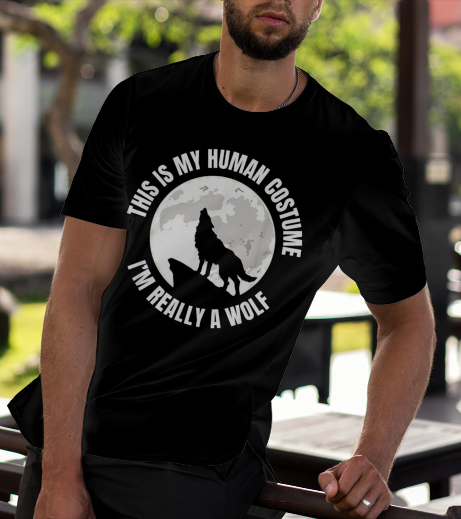 This Is My Human Costume I'm Really A Wolf Silhouette Howling At The Moon T-Shirt