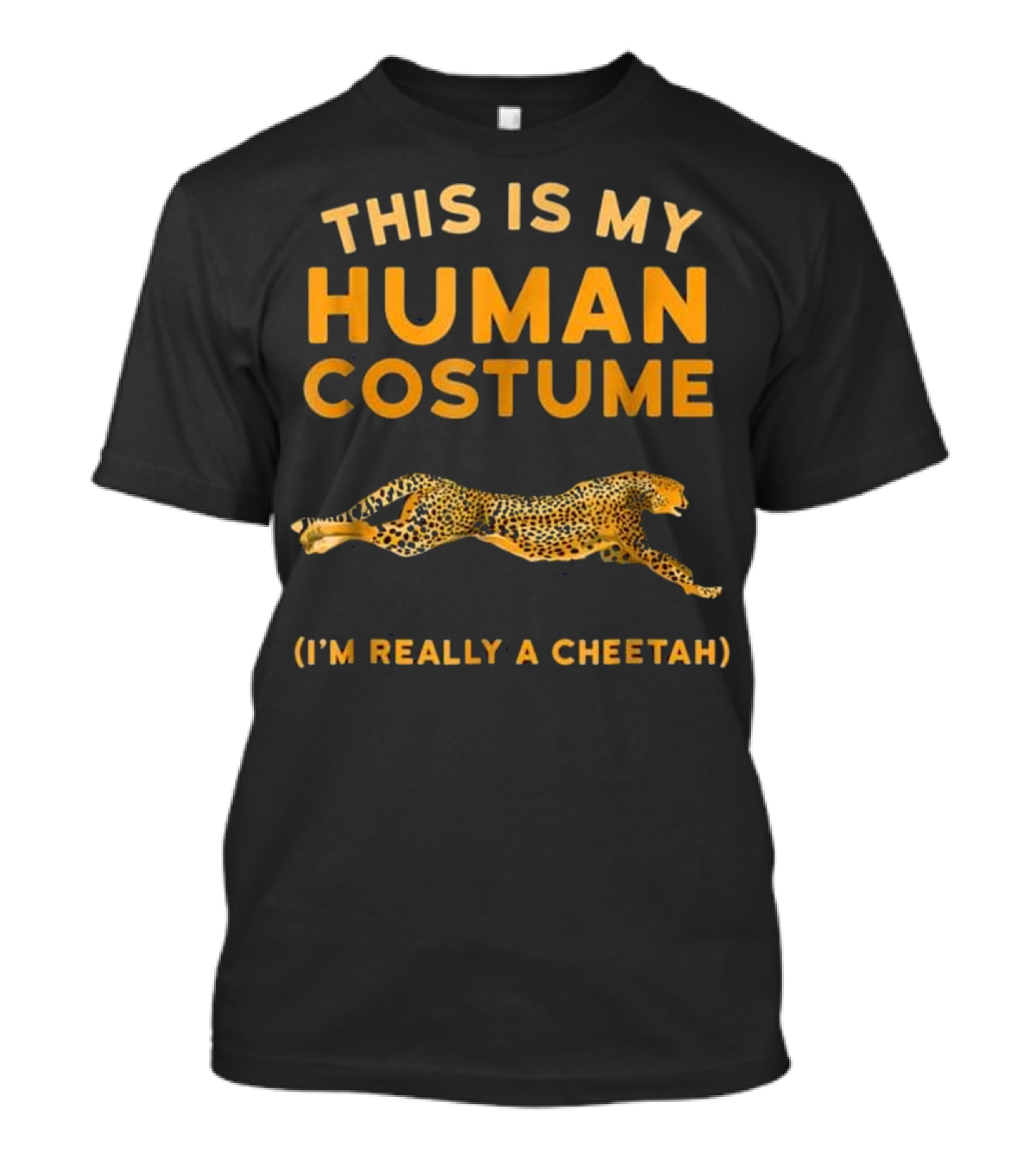 This Is My Human Costume I'm Really A Cheetah T-Shirt