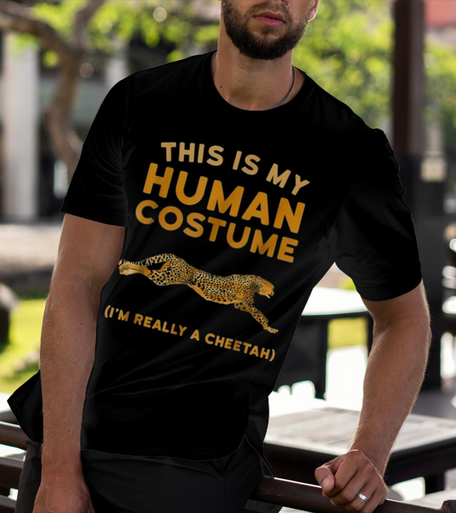 This Is My Human Costume I'm Really A Cheetah T-Shirt