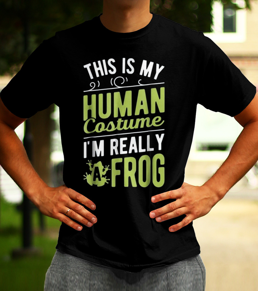 This Is My Human Costume I'm Really A Frog With Fun Frog Graphics T-Shirt