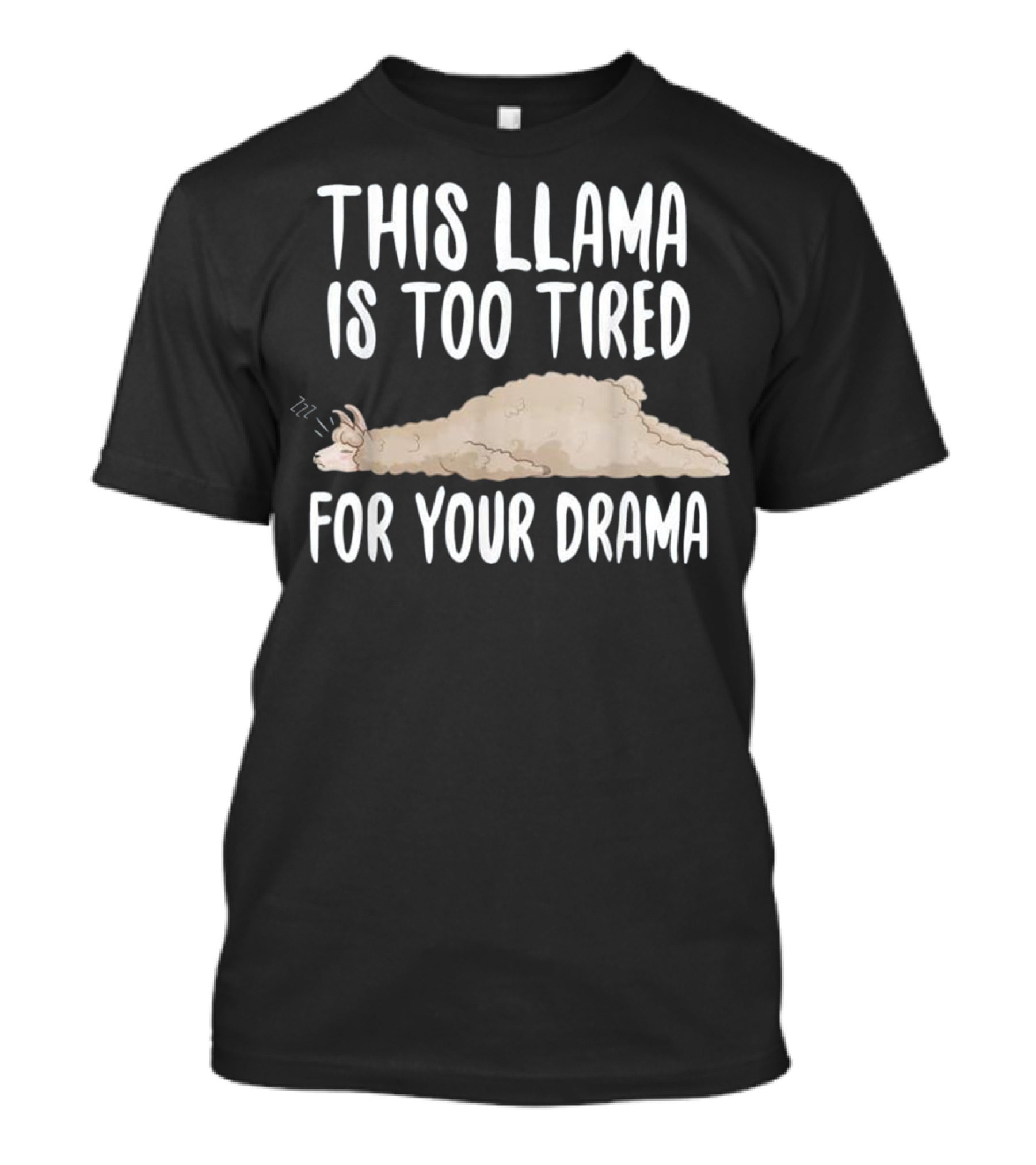 This Llama Is Too Tired For Your Drama Sleeping Llama T-Shirt