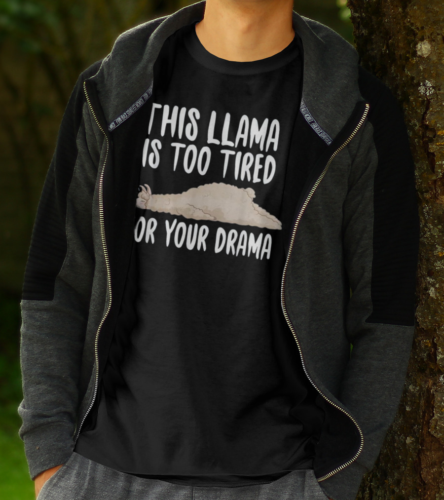 This Llama Is Too Tired For Your Drama Sleeping Llama T-Shirt