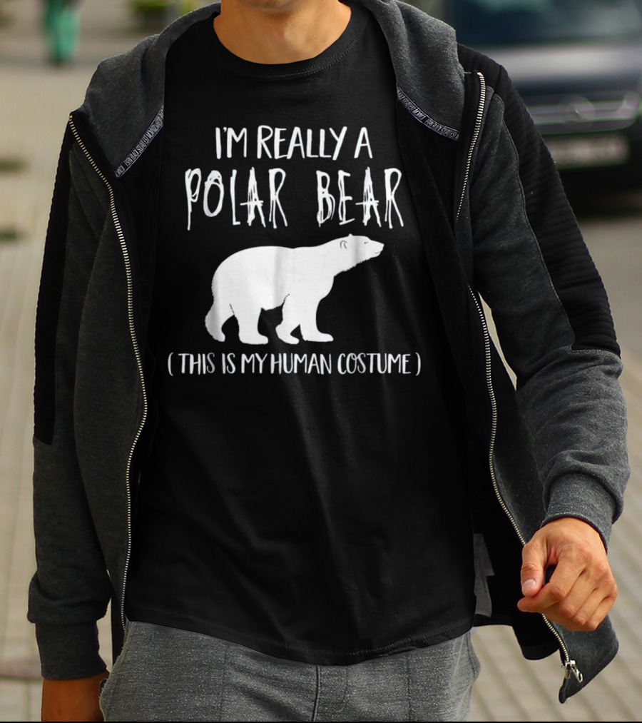 I'm Really A Polar Bear This Is My Human Costume T-Shirt
