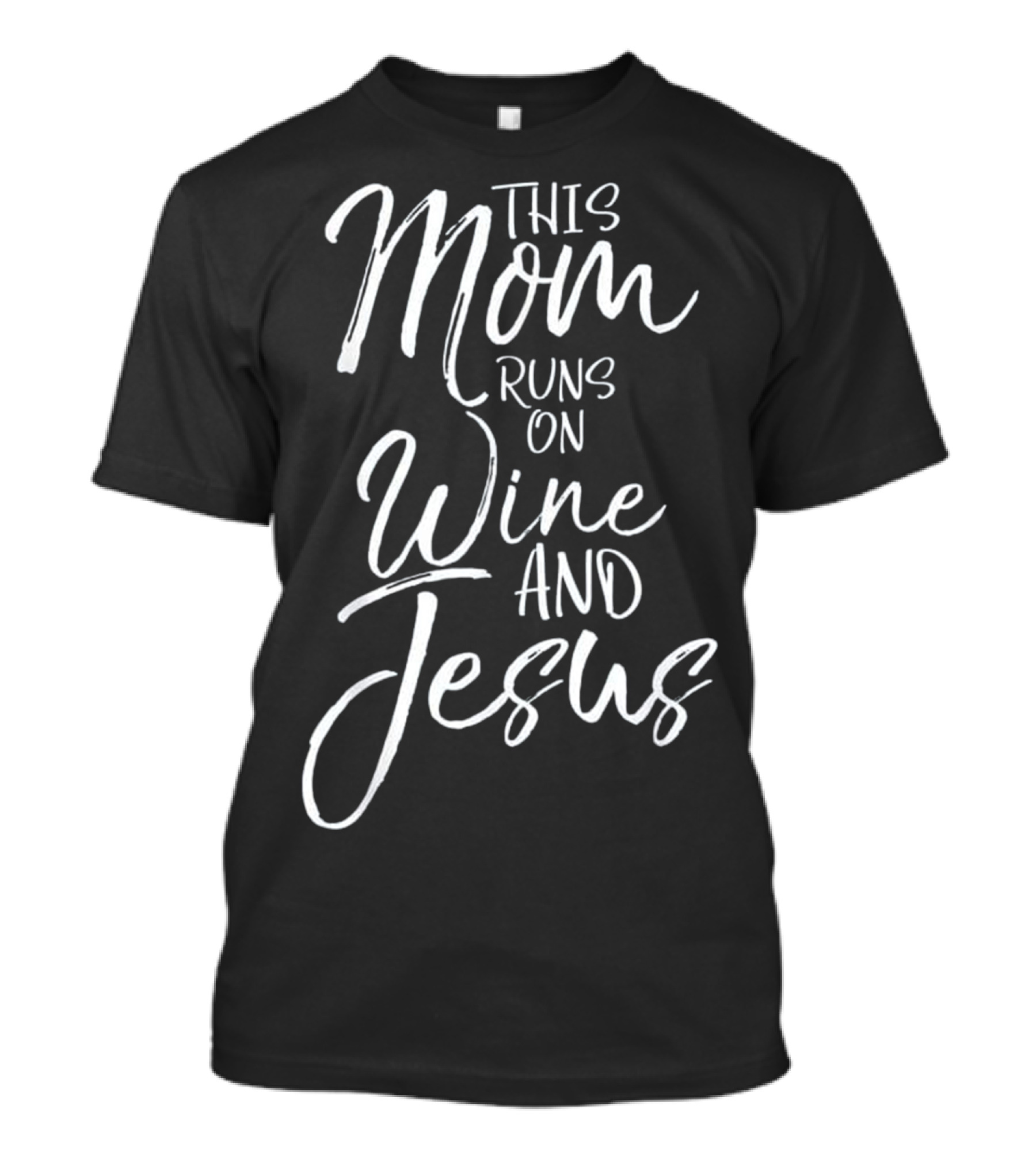 This Mom Runs On Wine And Jesus Text T-Shirt
