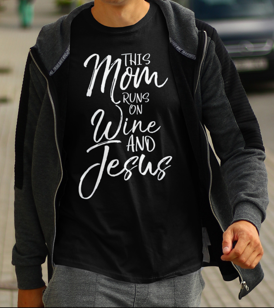 This Mom Runs On Wine And Jesus Text T-Shirt