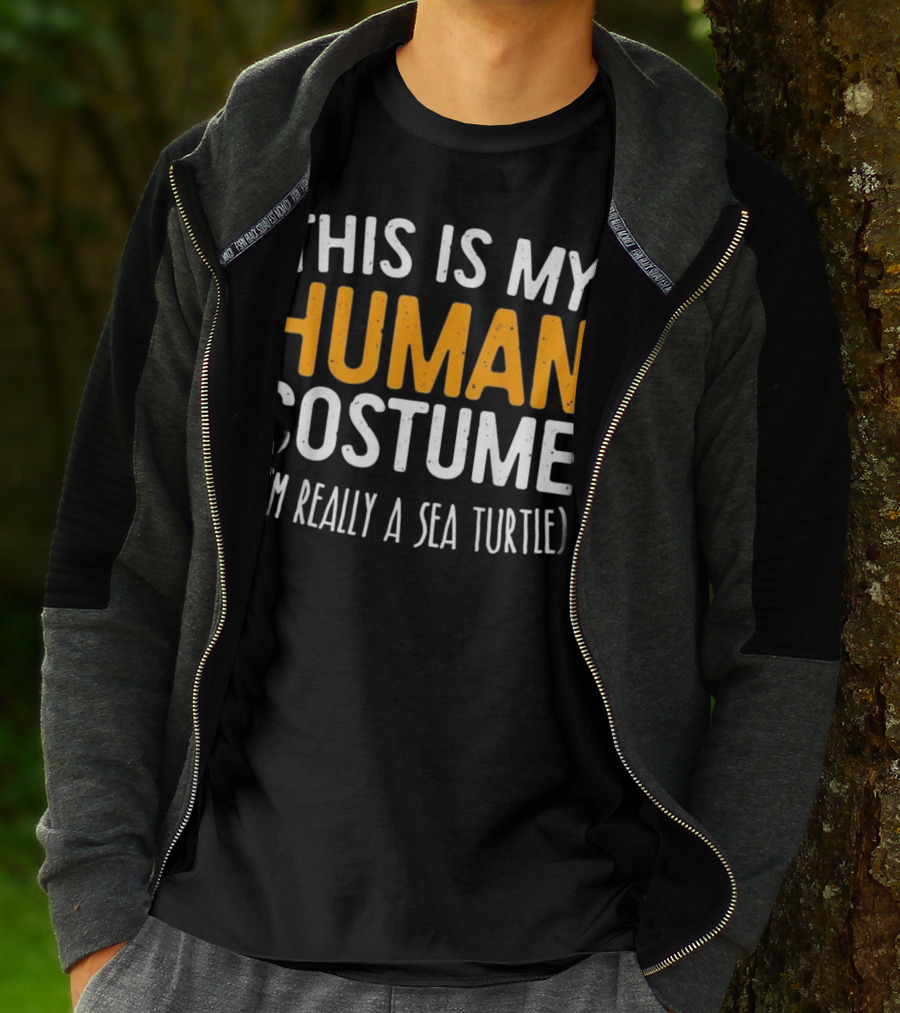 This Is My Human Costume I'm Really A Sea Turtle Clever Sea Creature Disguise T-Shirt