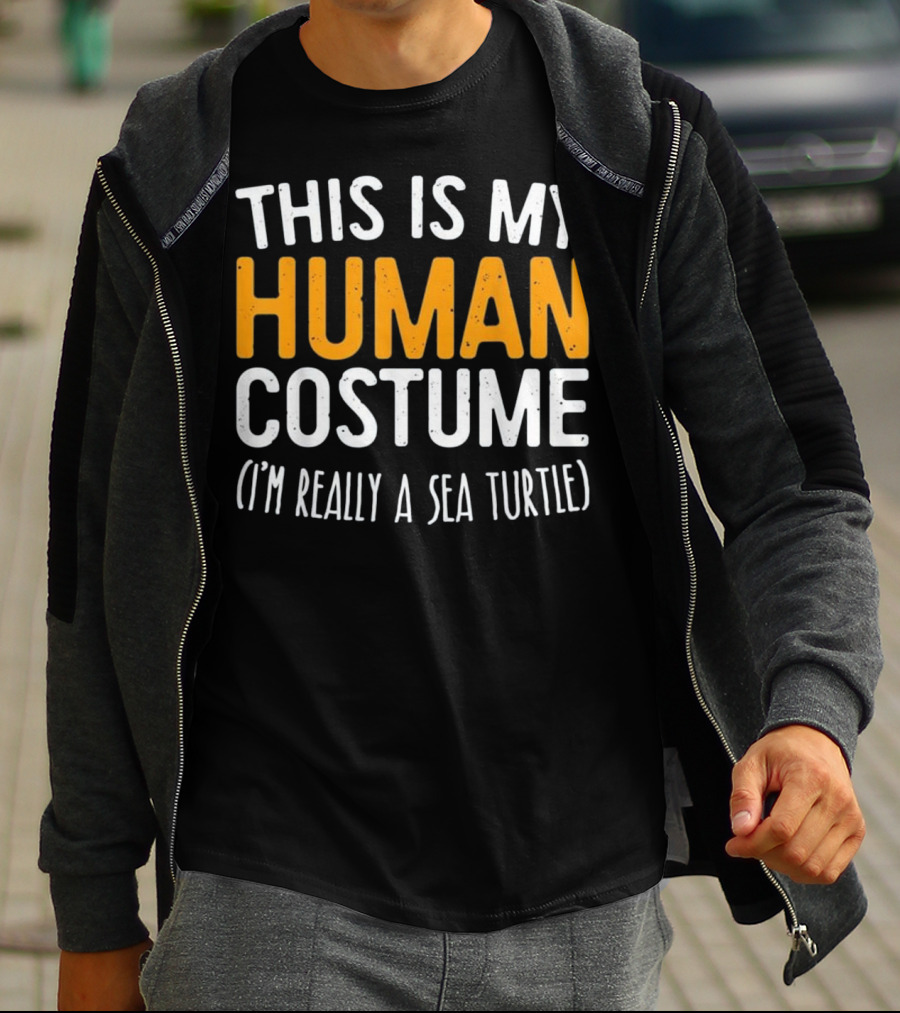This Is My Human Costume I'm Really A Sea Turtle Clever Sea Creature Disguise T-Shirt
