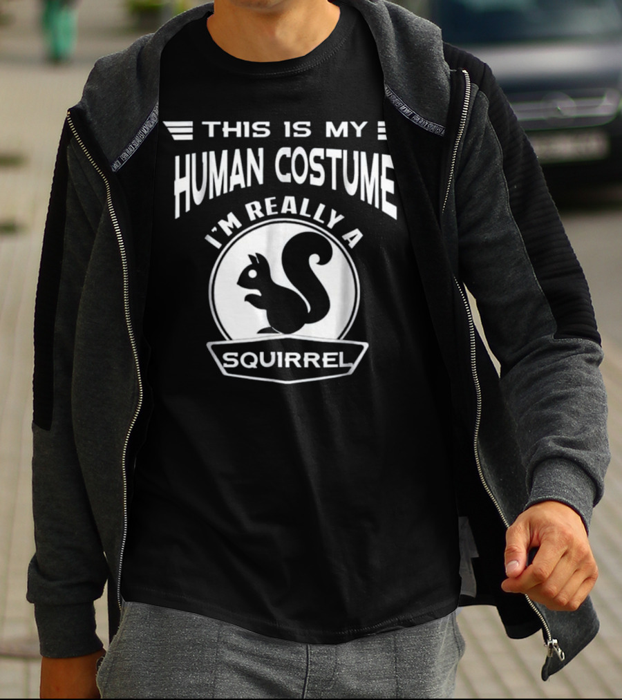 This Is My Human Costume I'm Really A Squirrel Fun T-Shirt