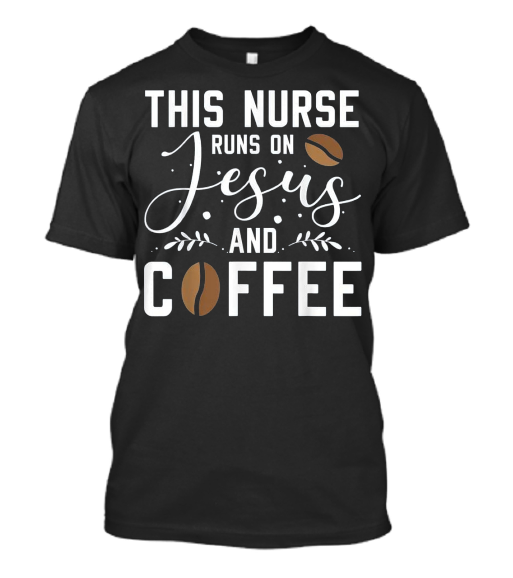 This Nurse Powered By Faith And Coffee Beans T-Shirt