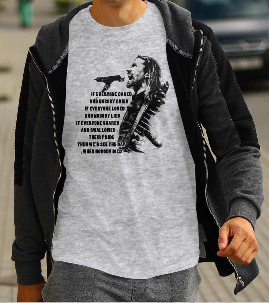 If Everyone Cared And Nobody Cried T-Shirt