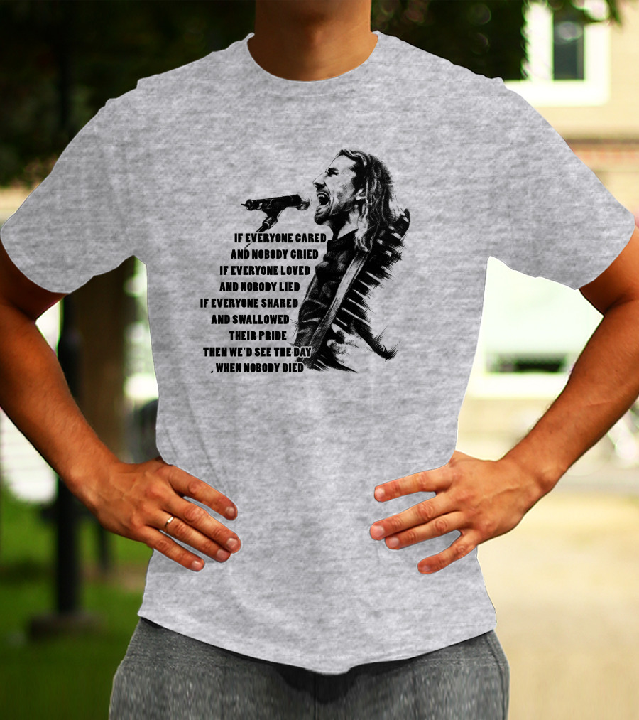 If Everyone Cared And Nobody Cried T-Shirt