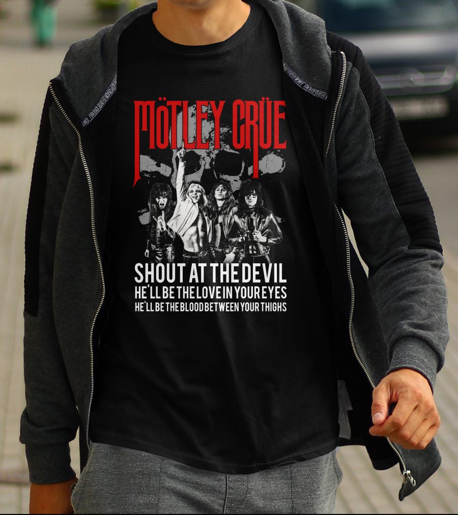 Mötley Crüe Shout At The Devil He'll Be The Love In Your Eyes He'll Be The Blood Between Your Thighs T-Shirt