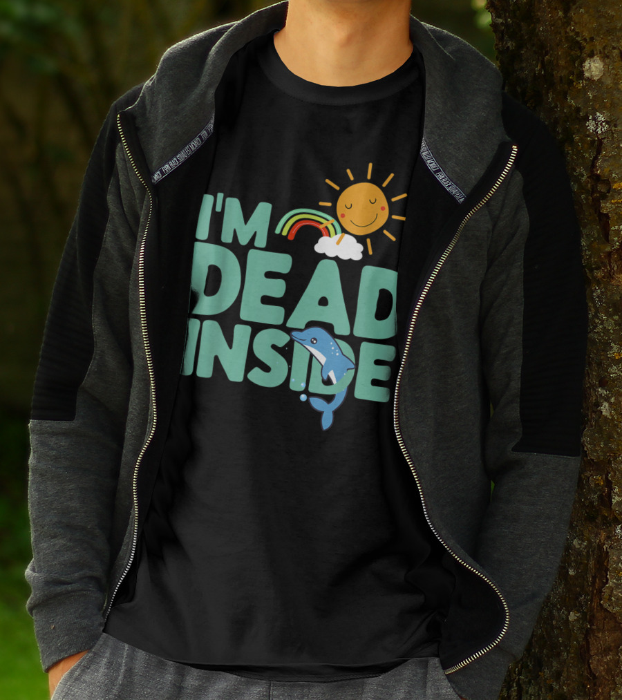 I'm Dead Inside Happy Sun Rainbow Dolphin T-Shirt