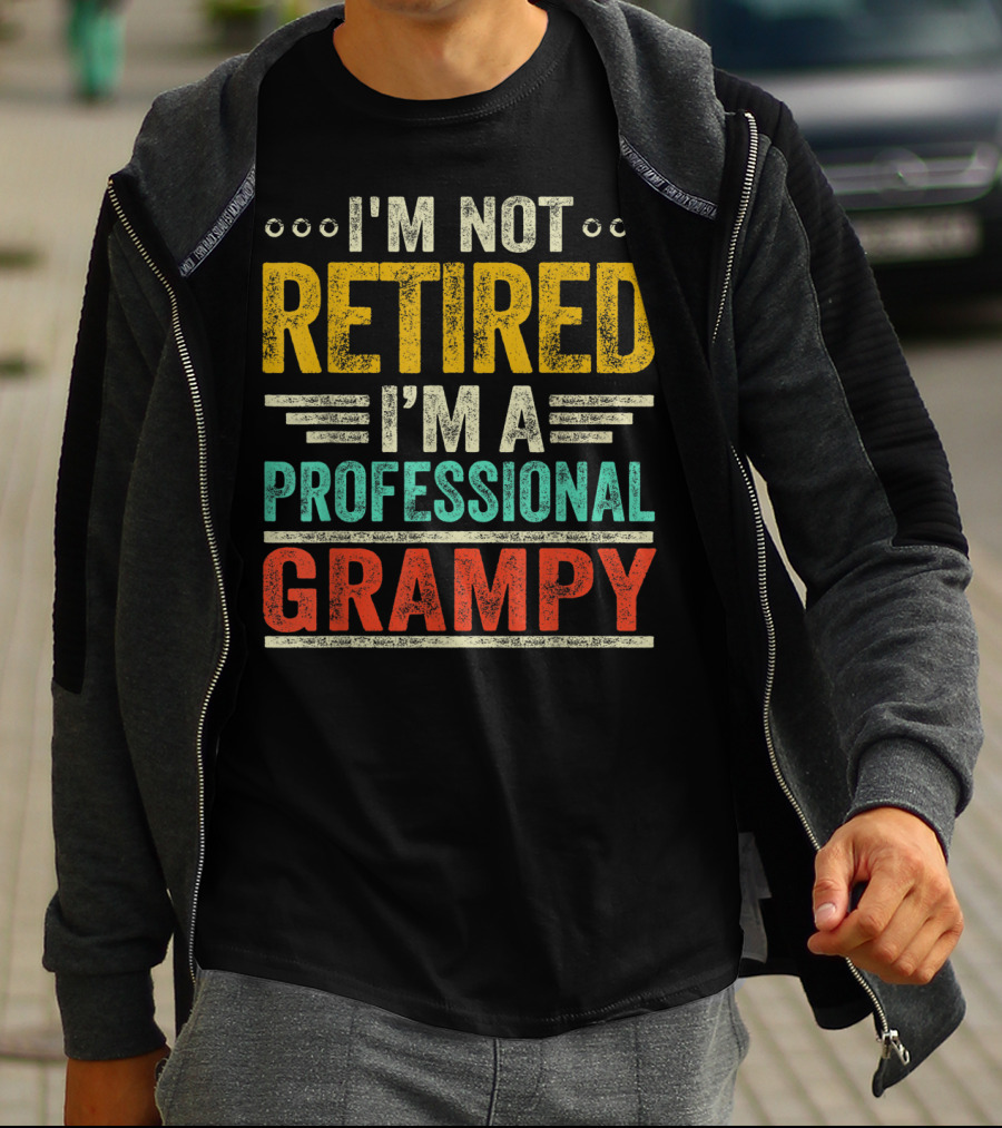 I'm Not Retired I'm A Professional Grampy T-Shirt