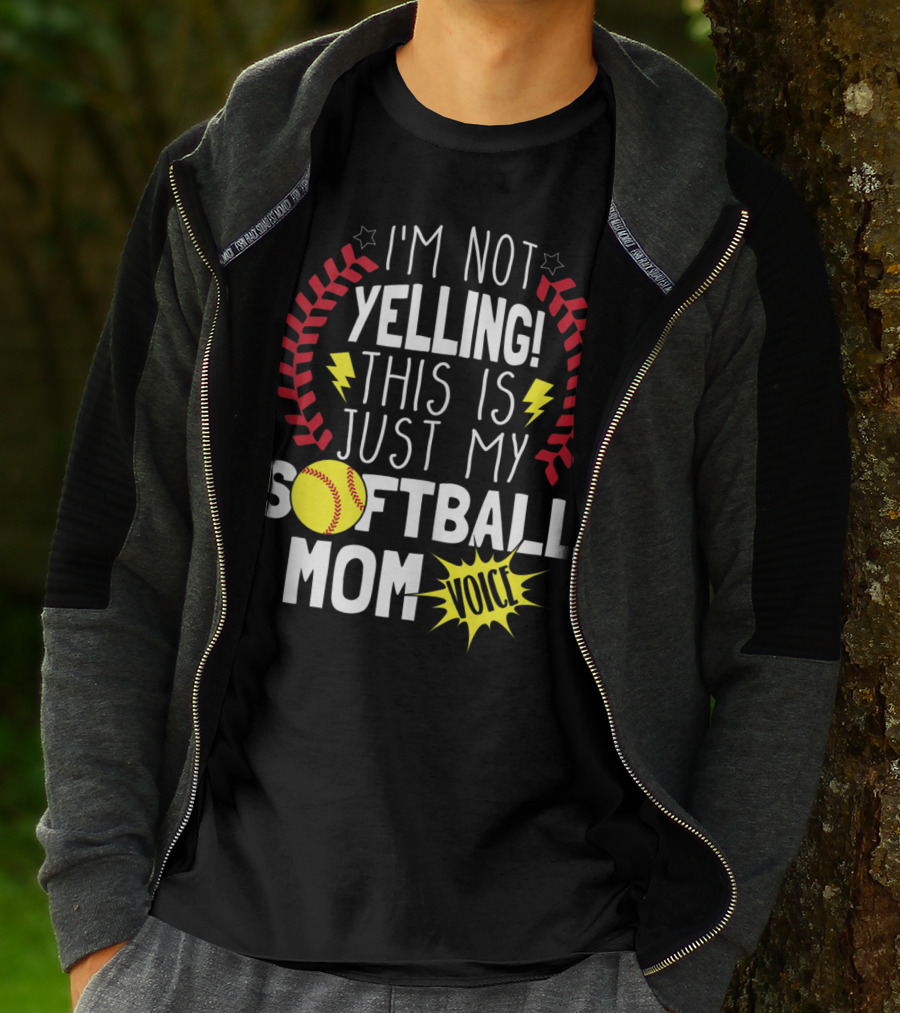 I'm Not Yelling This Is Just My Softball Mom Voice T-Shirt
