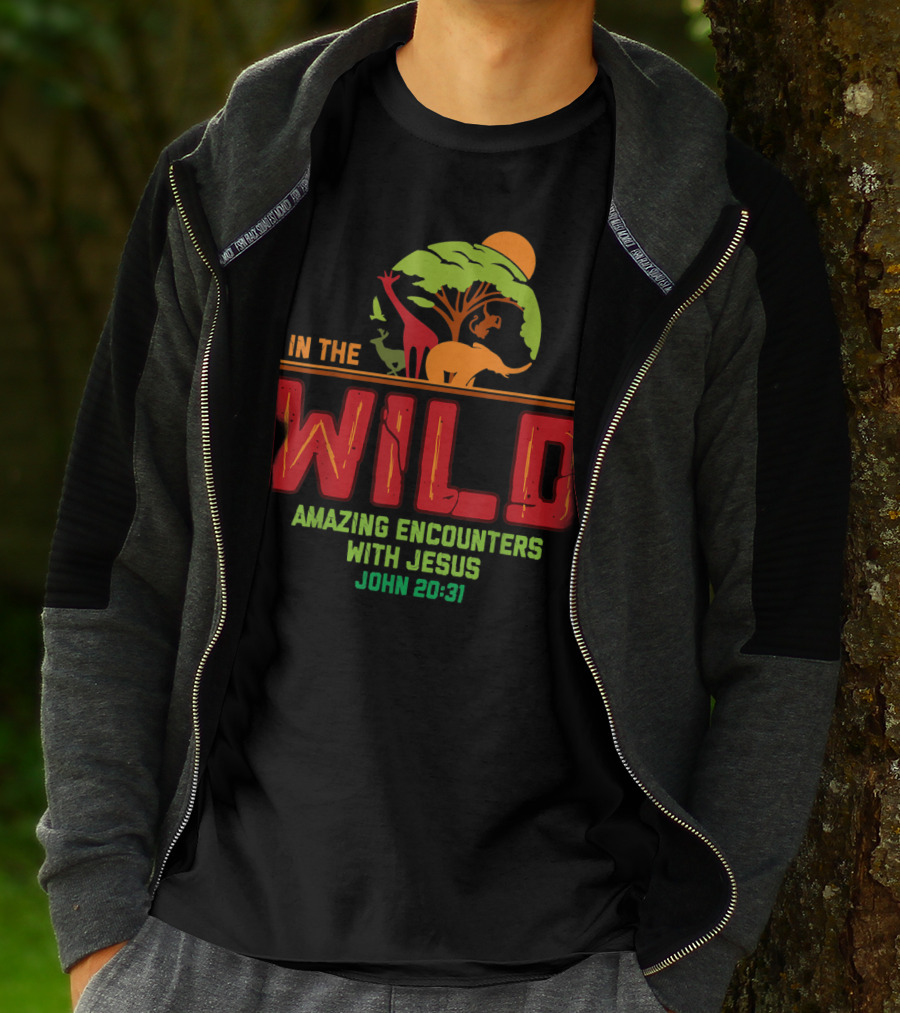 In The Wild Amazing Encounters With Jesus John 20:31 T-Shirt