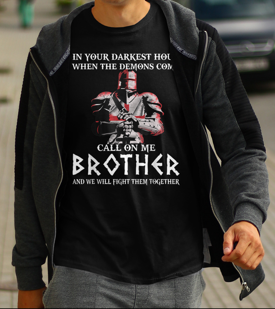 In Your Darkest Hour When The Demons Come Call On Me Brother Knights Templar T-Shirt