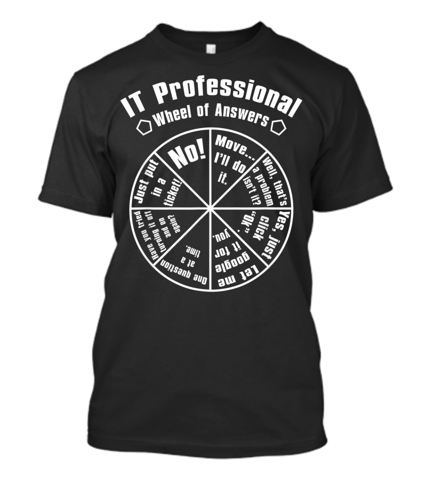 IT Professional Wheel Of Answers With Humorous IT Check List T-Shirt