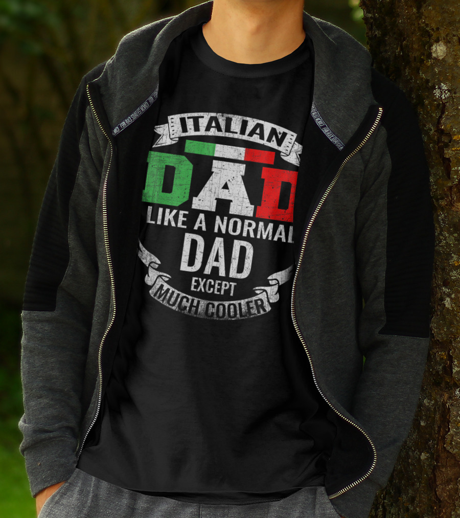 Italian Dad Like A Normal Dad Except Much Cooler T-Shirt