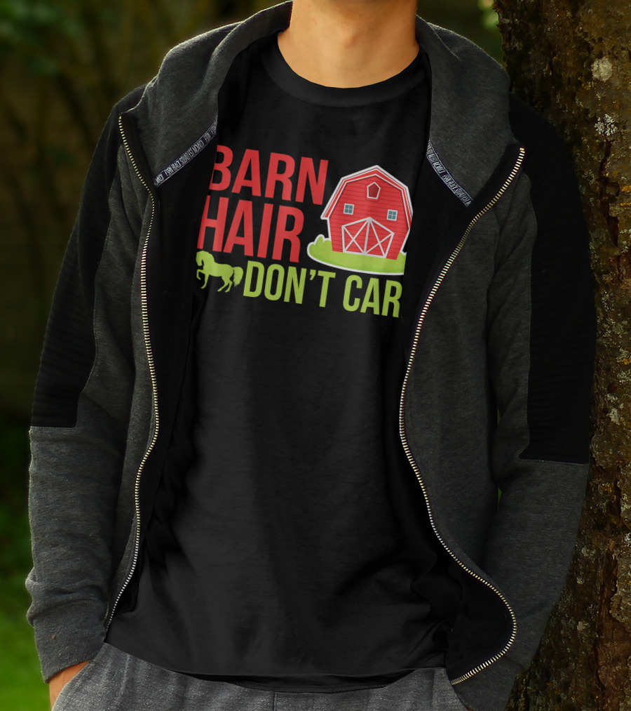 Barn Hair Don't Care Farmer Horse Lover Equestrian Barnyard Horse T-Shirt