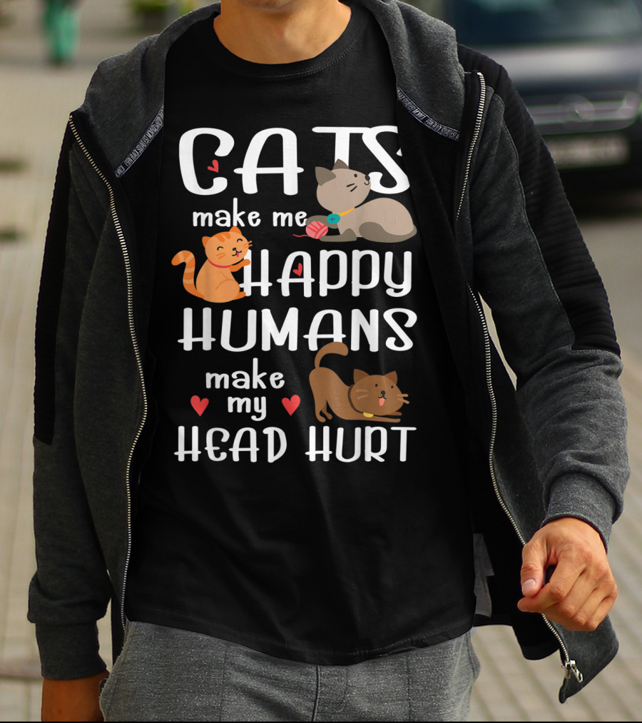 Cats Make Me Happy Humans Make My Head Hurt Cute Cat T-Shirt