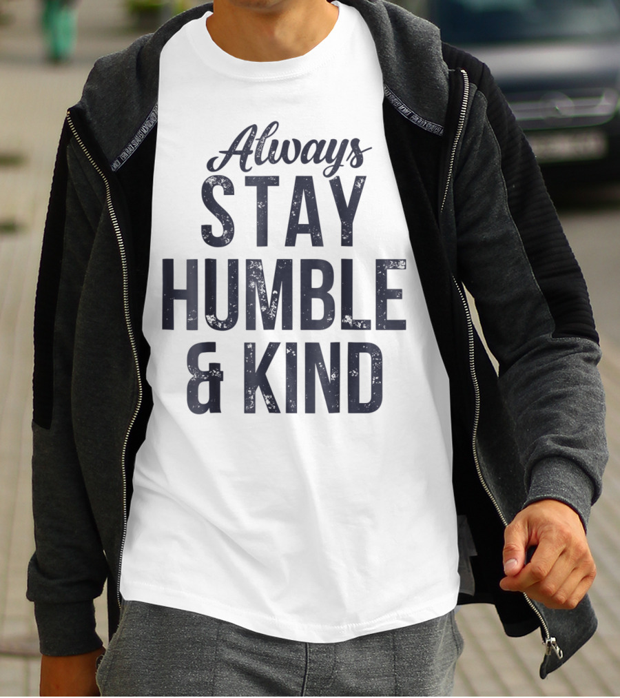 Always Stay Humble And Kind Christian Vintage T-Shirt