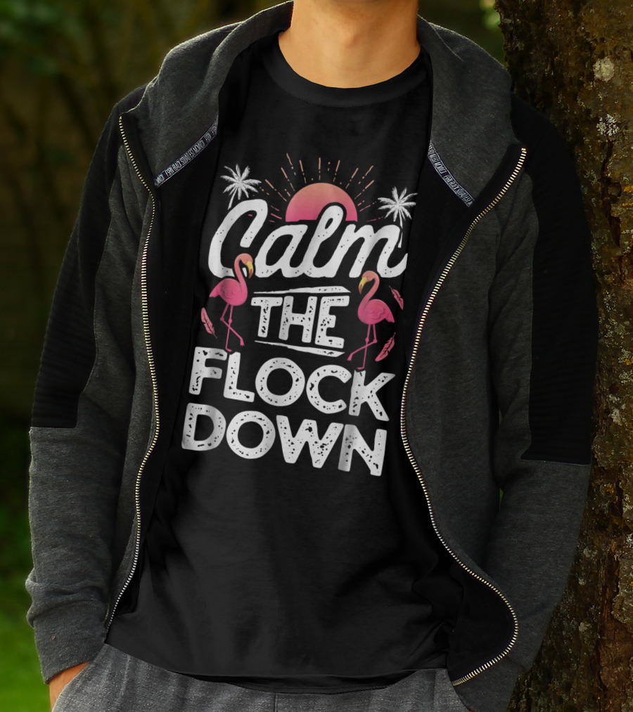 Calm The Flock Down Flamingo Sunset Palm Trees Summer T-Shirt