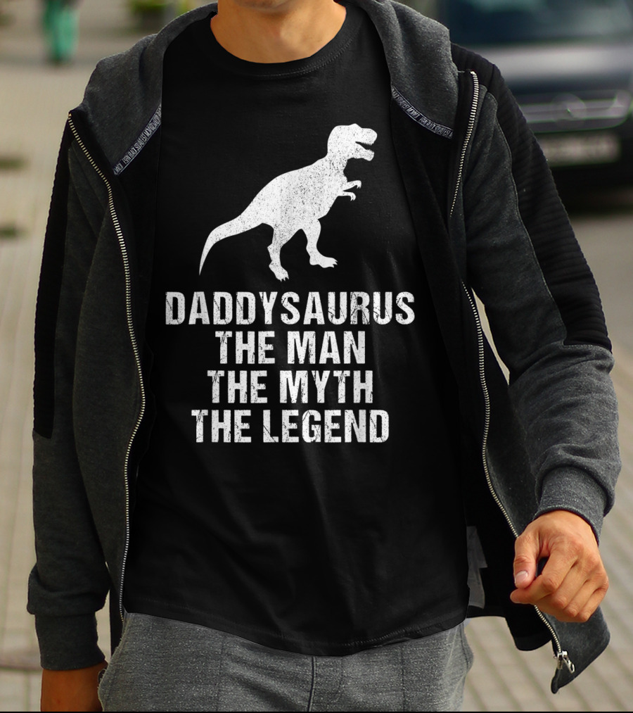 Daddysaurus The Man The Myth The Legend T-Rex T-Shirt