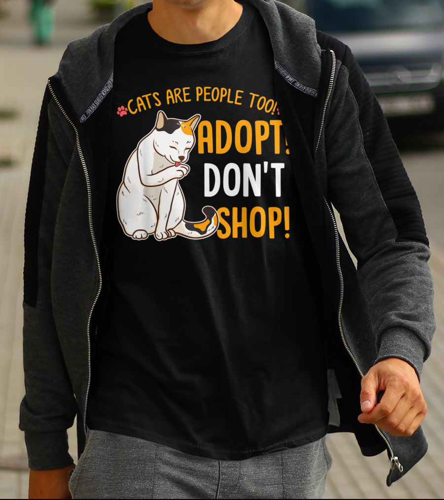 Cats Are People Too Adopt Don't Shop Rescue Cat Lover T-Shirt