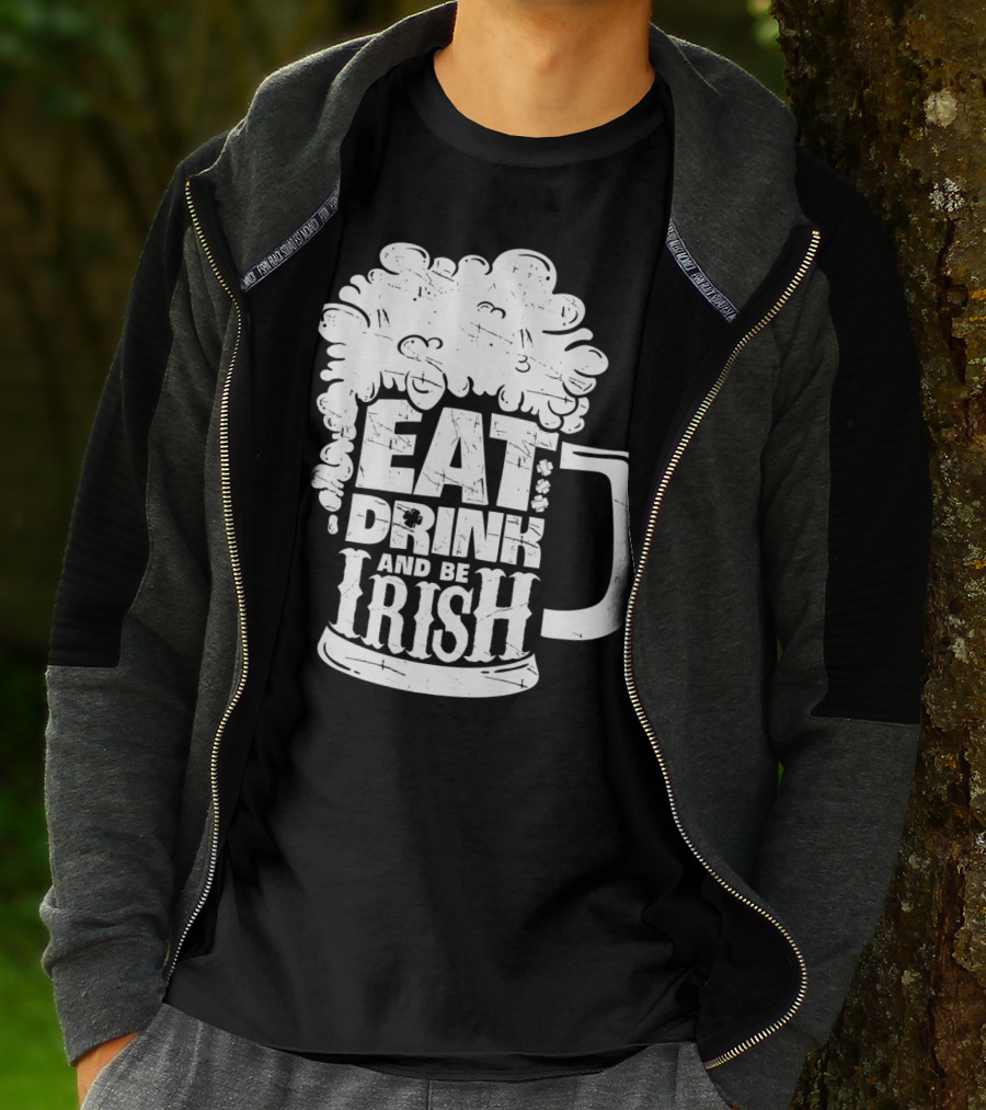 Eat Drink And Be Irish Beer Mug St Patricks Day Men T-Shirt