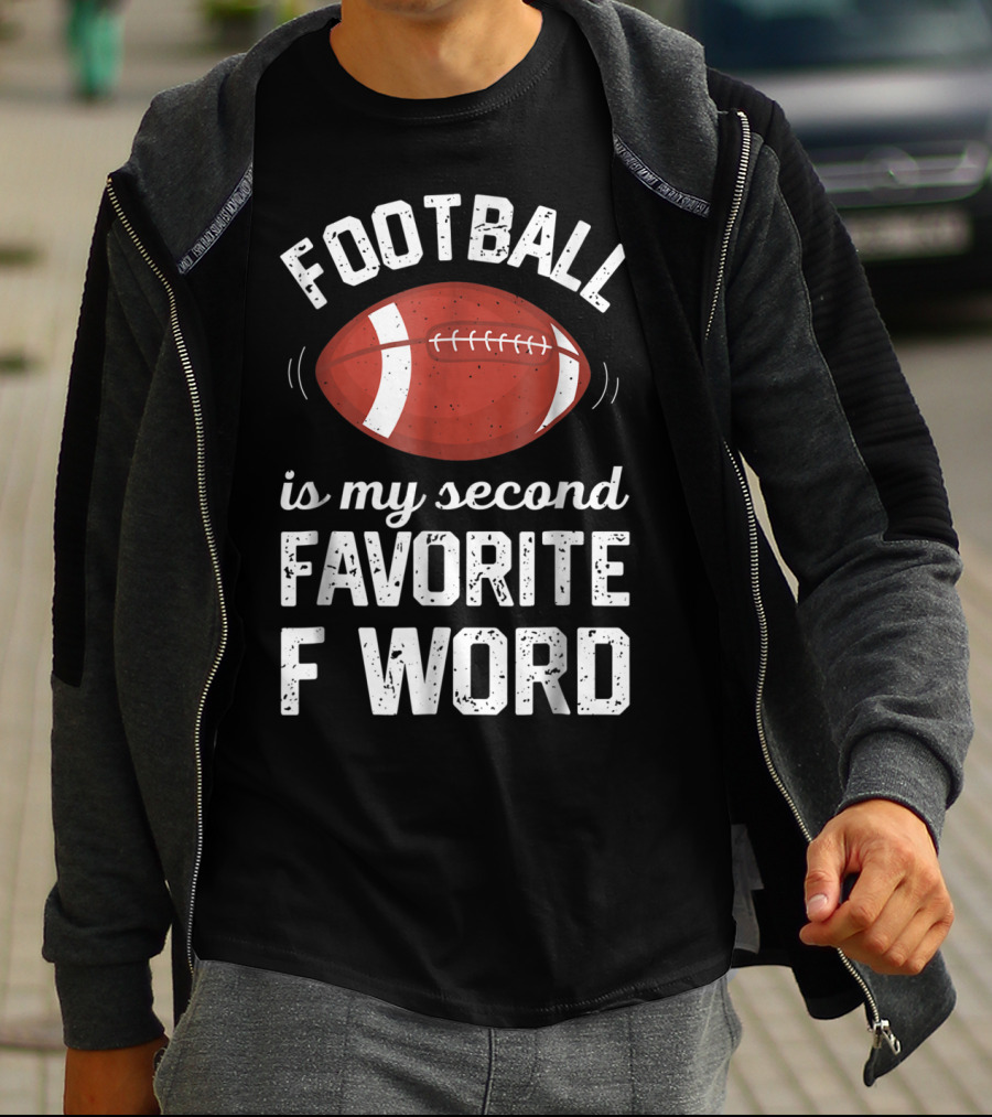 Football Is My Second Favorite F Word T-Shirt