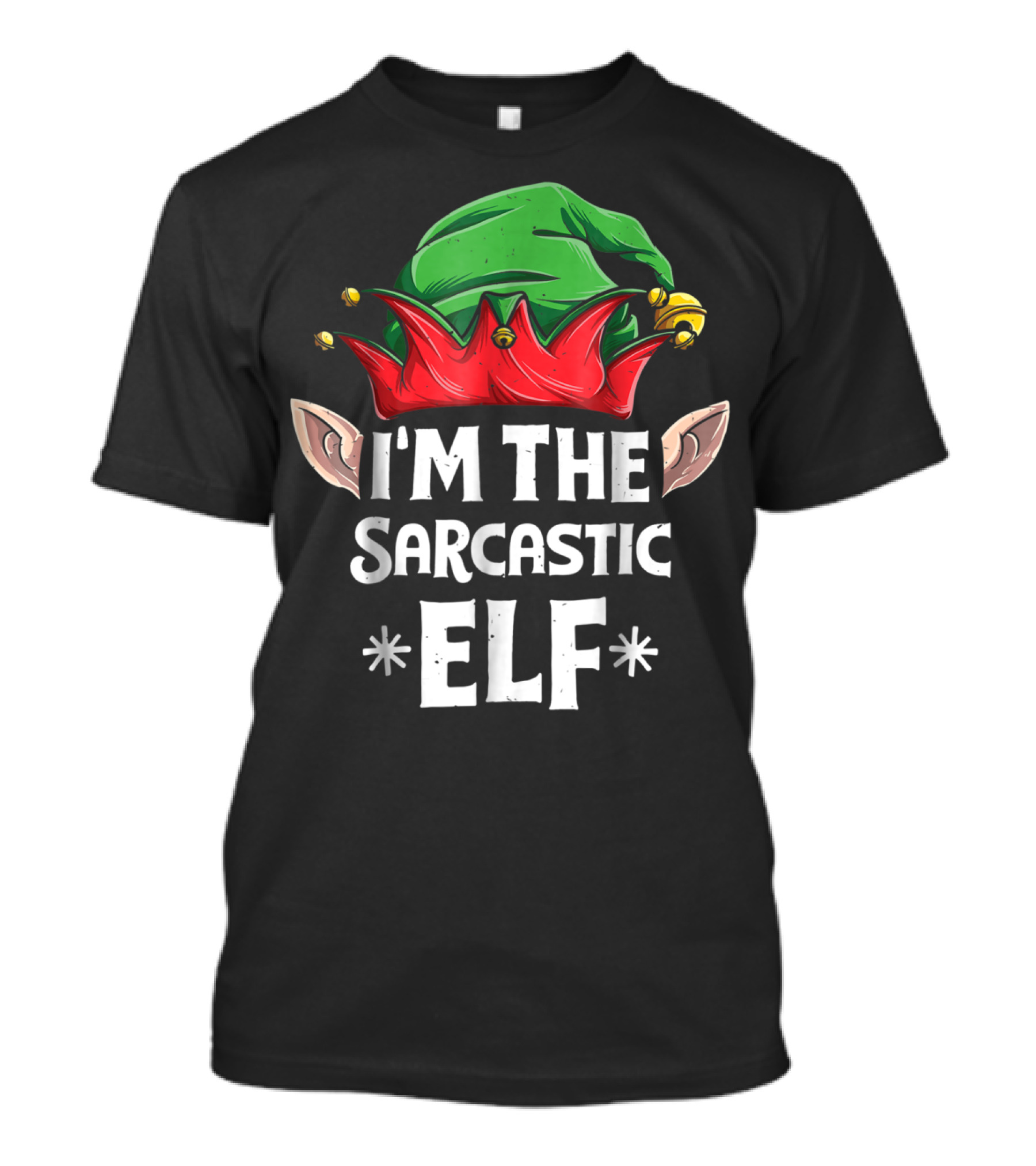 I'm The Sarcastic Elf Christmas Family Matching Hat And Ears T-Shirt