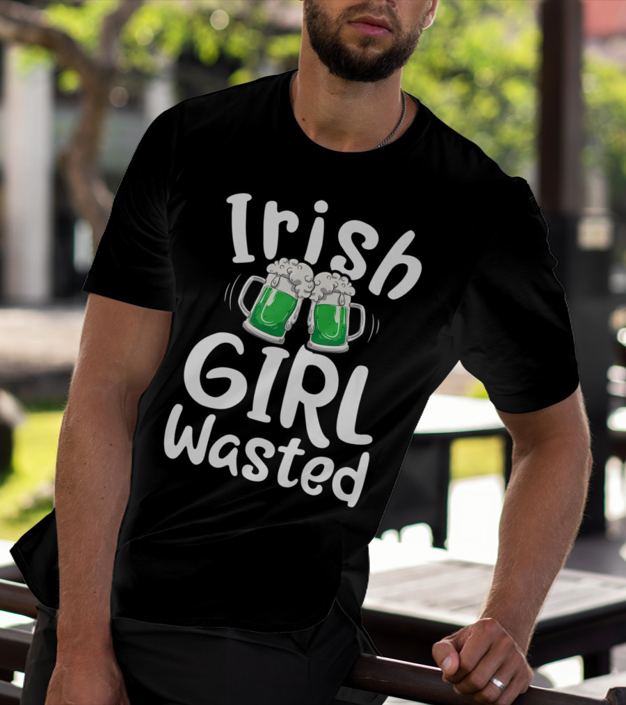 Irish Girl Wasted St Patricks Day Green Beer Cheers Women Drinking T-Shirt