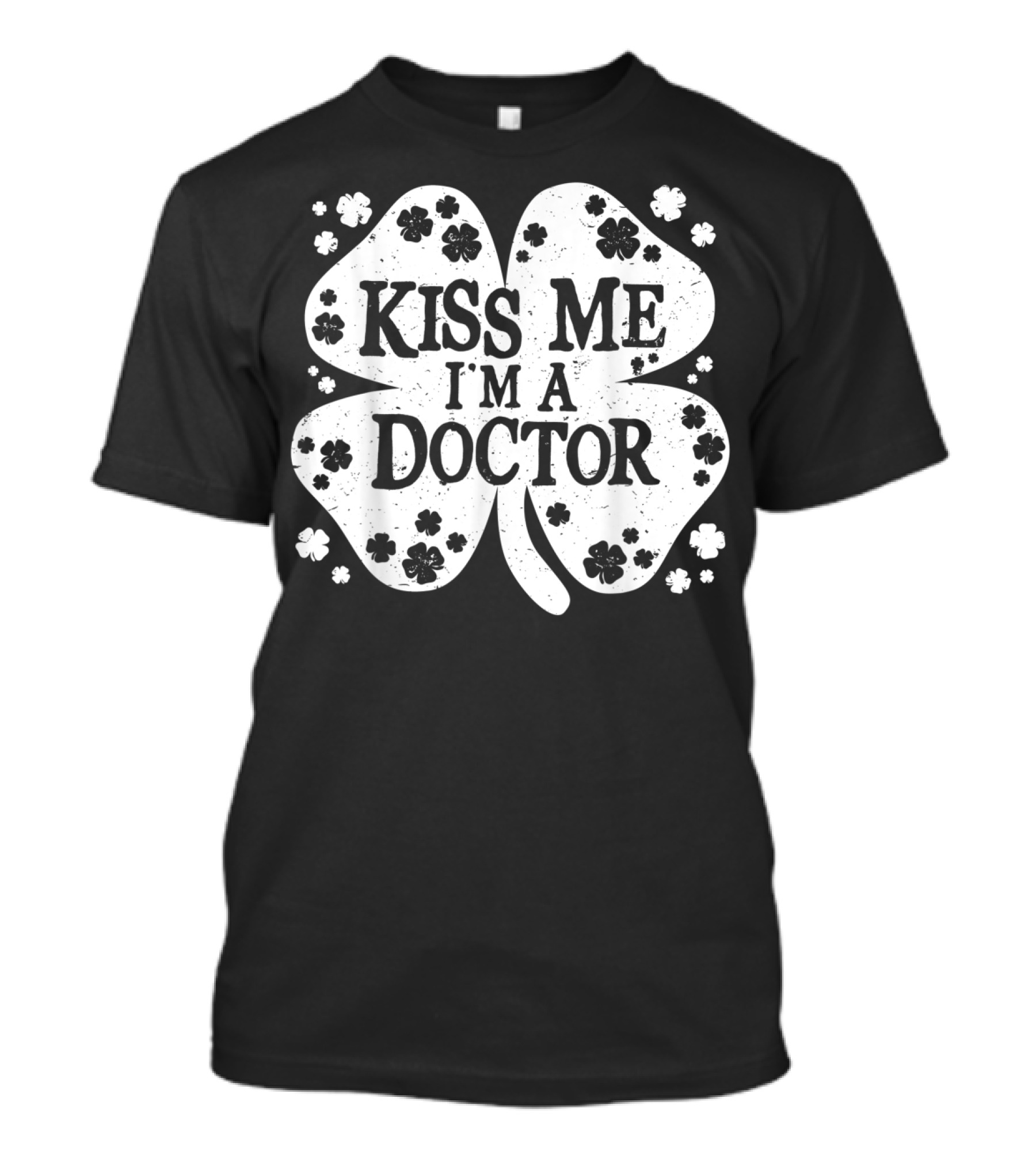 Kiss Me I'm A Doctor St Patrick's Day Women Shamrock T-Shirt